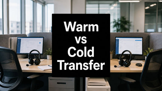 Warm Transfer vs Cold Transfer: A Practical Guide