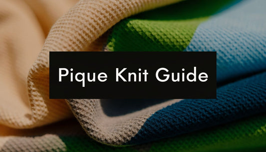 What Is Cotton Pique Knit? A Complete Explainer (2026)